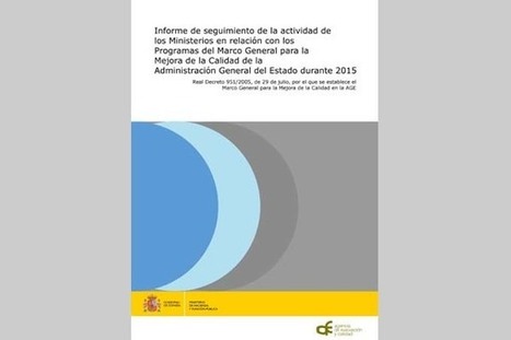 Agencia de Evaluación y Calidad - Informe de seguimiento de la actividad de los Ministerios en relación con los Programas del Marco General para la Mejora de la Calidad de la AGE durante 2015 | Evaluación de Políticas Públicas - Actualidad y noticias | Scoop.it