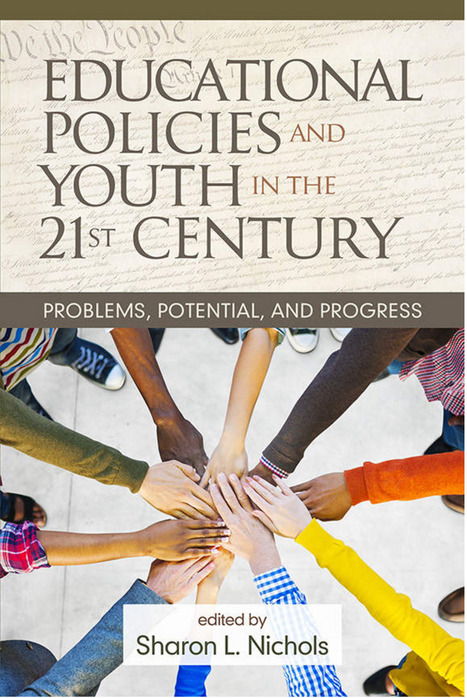 Educational Polices and Youth in the 21st Century: Problems, Potential, and Progress // Edited by Sharon Nichols  | "Testing, Testing, 1, 2, 3..." | Scoop.it