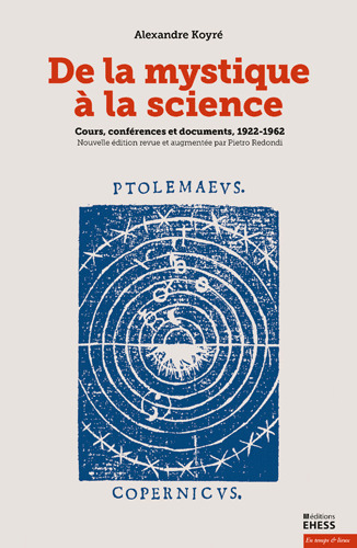 Alexandre Koyr&eacute; : De la mystique &agrave; la science. Cours, conf&eacute;rences et documents, 1922-1962 (&eacute;d. revue et augment&eacute;e) | Les Livres de Philosophie | Scoop.it