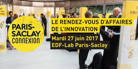 L&rsquo;Universit&eacute; Paris-Saclay, la SATT Paris-Saclay Opticsvalley participent &agrave; Paris-Saclay Connexion 2017 | Life Sciences Universit&eacute; Paris-Saclay | Scoop.it