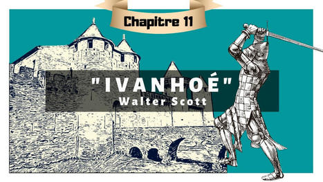Ivanhoé, chapitre 11 - Roman historique ( Livre audio ) | J'écris mon premier roman | Scoop.it