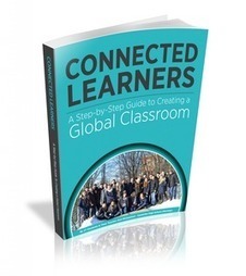 Connected Learners: A Step-by-Step Guide to Creating a Global Classroom | Critical and Creative Thinking for active learning | Scoop.it