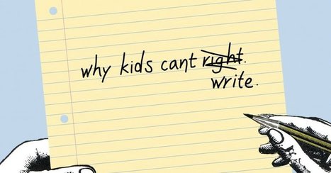 Why Kids Can&rsquo;t Write | ED 262 Research, Reference & Resource Skills | Scoop.it