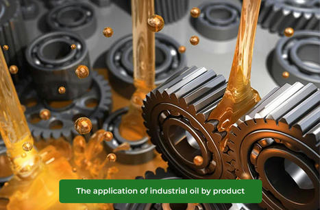 The Application of Industrial Oil by Product | gars | Gars Lubricants | Scoop.it
