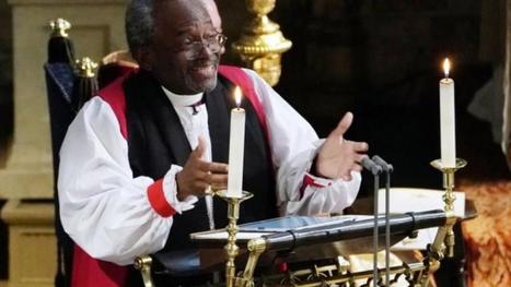 What Bishop Michael Curry Preached at the Royal Wedding Between Prince Harry and Meghan Markle | Elevate Christian Network News | Christian Ministry Stories | Scoop.it