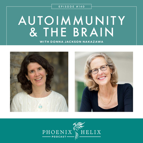 Episode 140: Autoimmunity & the Brain with Donna Jackson Nakazawa | AntiNMDA | Scoop.it