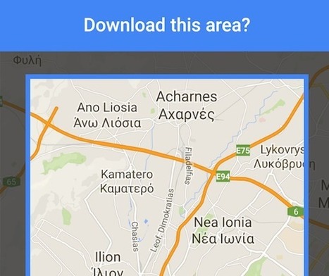 &Pi;ώ&sigmaf; &theta;&alpha; &kappa;&alpha;&tau;&epsilon;&beta;ά&sigma;&epsilon;&tau;&epsilon; offline &chi;ά&rho;&tau;&epsilon;&sigmaf; &sigma;&tau;&omicron; Google Maps app; | apps for libraries | Scoop.it