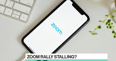 Is Zoom's Rally Stalling? | Technology in Business Today | Scoop.it