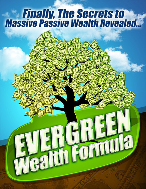 Evergreen Wealth Formula Updates Incoming + Important News | Evergreen Wealth Formula Reviews, News and Updates | Scoop.it