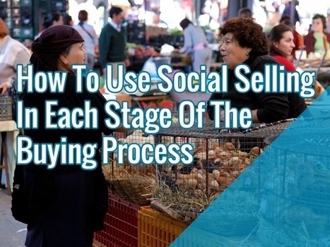 How To Use Social Selling In Each Stage Of The Buying Process | Public Relations & Social Marketing Insight | Scoop.it