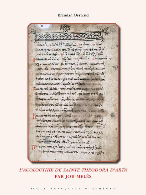 Vient de paraïtre : L’acolouthie de sainte Théodora d’Arta par Job Melês, par Brendan OSSWALD | - Lettre d'information Orient & Méditerranée - | Scoop.it
