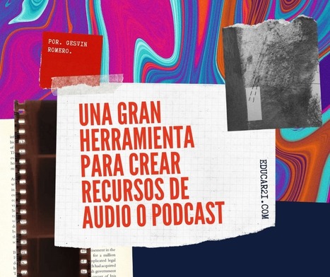 Una Estupenda Herramienta para Crear Audio o Podcast | Aplicación - | EduTIC | Scoop.it