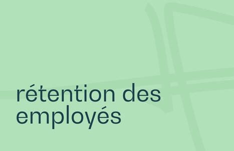 L’impact de la formation sur la rétention des employés | Formation technique et professionnelle - FTP | Scoop.it