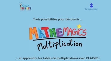 Mathemagics. Apprendre les tables de multiplication à travers de belles histoires – Les Outils Tice | Mes ressources personnelles | Scoop.it