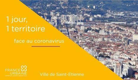 Covid-19 : La Ville de Saint-Etienne prend ses dispositions face à la crise | France urbaine | Labo Cités - L'actualité de la politique de la ville en Auvergne-Rhône-Alpes | Scoop.it
