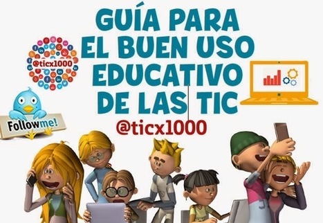 Guía para el buen uso educativo de las TIC | TIC & Educación | Scoop.it