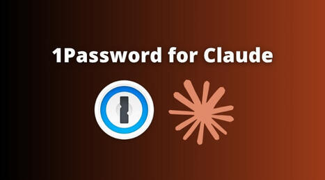 1Password laisse Claude se connecter &agrave; vos comptes, sans jamais lui confier vos mots de passe | Accompagnement au changement | Scoop.it