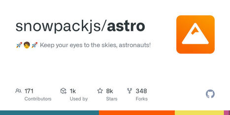 snowpackjs/astro: ��‍� Keep your eyes to the skies, astronauts! | Bonnes Pratiques Web & Cloud | Scoop.it
