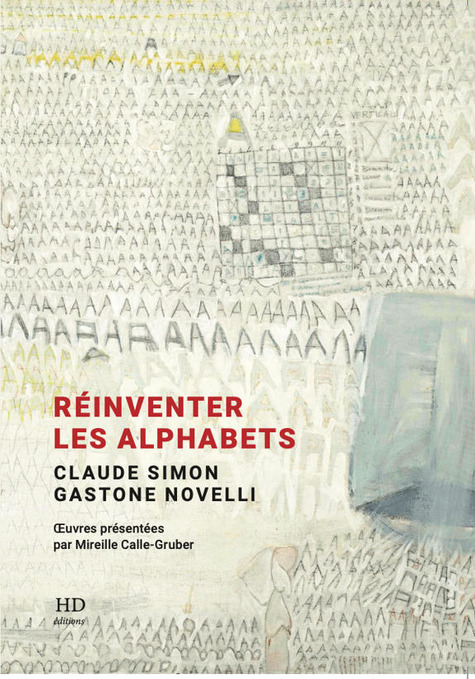 (Parution) Claude Simon, Gastone Novelli, Réinventer les alphabets (éd. M. Calle-Gruber) | Poezibao | Scoop.it