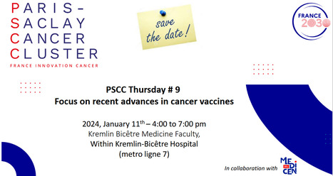 SAVE THE DATE ! Jeudi du PSCC#9 - "Focus sur les Vaccins en Oncologie" - 11 janvier 2024 | Life Sciences Université Paris-Saclay | Scoop.it