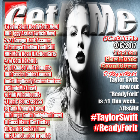 GetAtMe TopTen Countdown ft Taylor Swift READY FOR IT ( #ItsAboutTheMusic ) | GetAtMe | Scoop.it