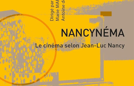 Marie Martin, Antoine de Baecque (dir.) : Nancyn&eacute;ma, le cin&eacute;ma selon Jean-Luc Nancy | Les Livres de Philosophie | Scoop.it