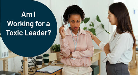 Am I Working for a Toxic Leader? Ask Madeleine | Management - Leadership | Scoop.it
