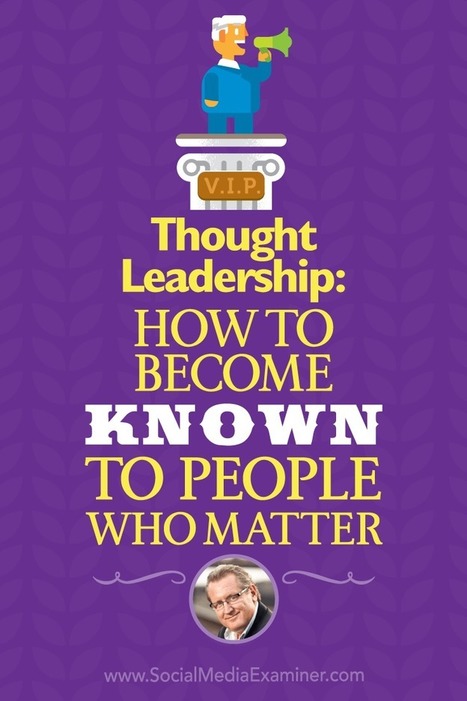 #HR Thought #Leadership: How to Become Known to People Who Matter   | #HR #RRHH Making love and making personal #branding #leadership | Scoop.it
