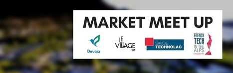 Chambé Carnet : "Market Meet Up à Savoie Technolac tous les premier mercredi du mois | Ce monde à inventer ! | Scoop.it