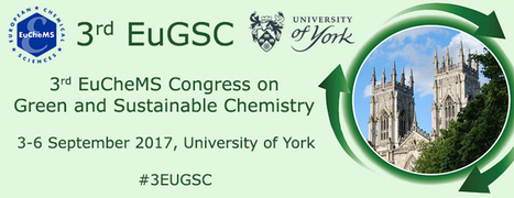 3rd EuCheMS Congress on Green and Sustainable Chemistry | Prévention du risque chimique | Scoop.it
