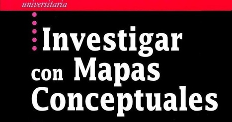  Investigar con Mapas Conceptuales. Procesos metodológicos. Arellano Sánchez, José y Santoyo | Educación, TIC y ecología | Scoop.it
