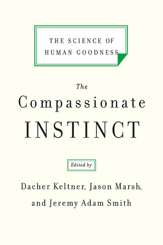 "The Compassionate Instinct": Uncovering the New Science of Human Goodness | Compassion | Scoop.it