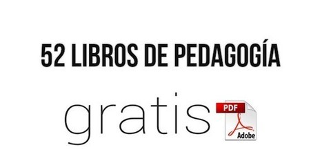 52 Libros de Pedagogía en PDF ¡Gratis! | Educación Siglo XXI, Economía 4.0 | Scoop.it