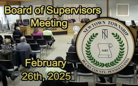 26 February 2025 #NewtownPA Board of Supervisors Meeting Summary | Newtown News of Interest | Scoop.it