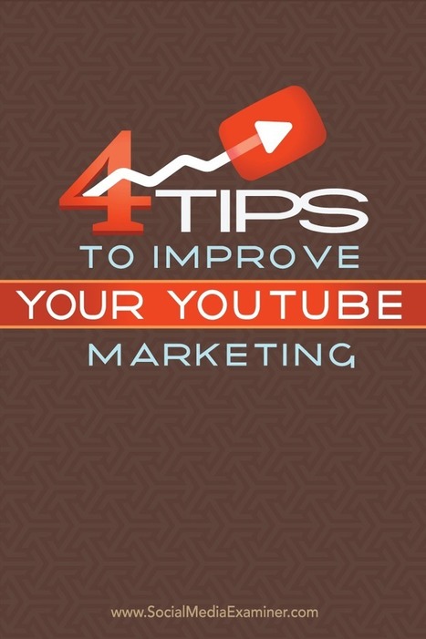 4 Tips to Improve Your YouTube Marketing  | digital marketing strategy | Scoop.it