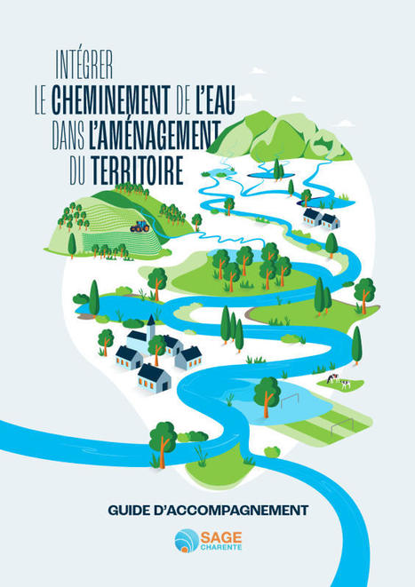 Le guide d’accompagnement « intégrer le cheminement de l’eau dans l’aménagement du territoire » vient d’être édité | Biodiversité | Scoop.it