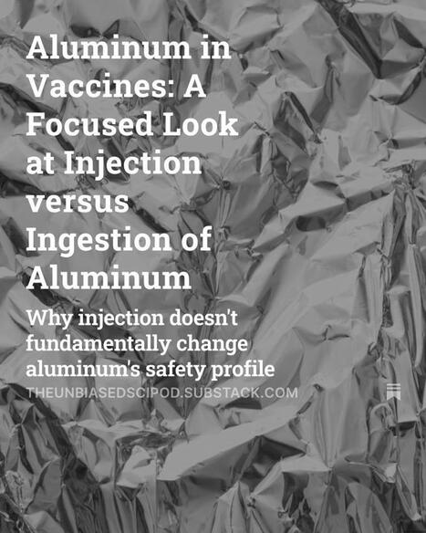 Aluminum is the third most abundant element in Earth's crust and naturally… | Unbiased Science | Hésitations Vaccinales: Observatoire HESIVAXs | Scoop.it