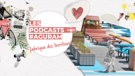 Podcast AGURAM / Faire la ville &agrave; hauteur d&rsquo;enfants, pour des espaces publics durables & inclusifs | Veille territoriale AURH | Scoop.it