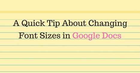 A Quick Tip About Changing Font Sizes in Google Docs via @rmbyrne  | Moodle and Web 2.0 | Scoop.it