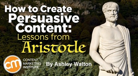 How to Create Persuasive Content: Lessons from Aristotle | digital marketing strategy | Scoop.it