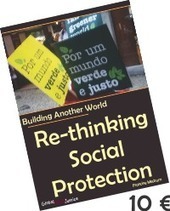Building Another World: Re-Thinking Social Protection | Peer2Politics | Scoop.it