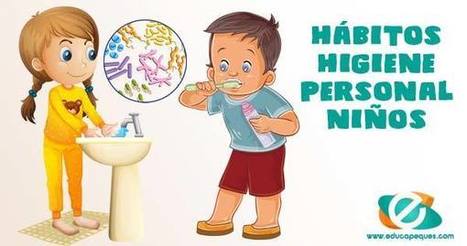Potenciar buenos hábitos de higiene personal en los niños | Educapeques Networks. Portal de educación | Scoop.it