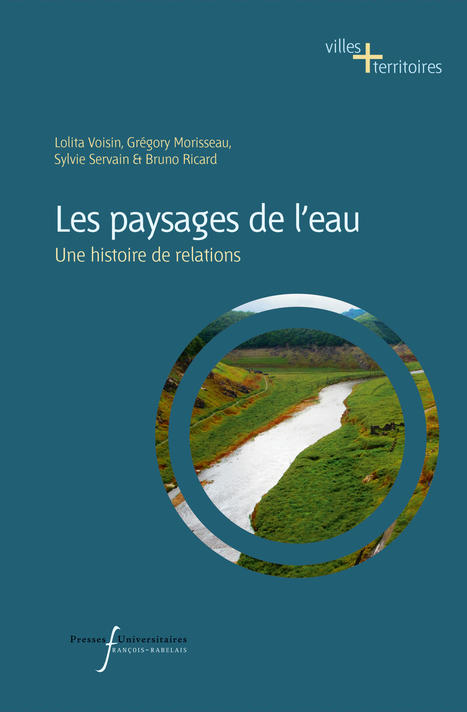[OUVRAGE] Les paysages de l’eau. Une histoire de relations | veille publications sur les territoires (CIST) | Scoop.it