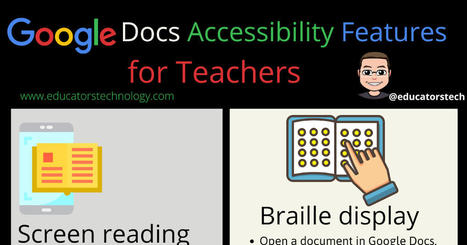 4 Google Docs Accessibility Features Educators and Students Should Know about via @educatorstech  | Into the Driver's Seat | Scoop.it