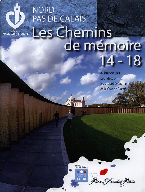 Les Chemins de mémoire 14-18; 4 Parcours pour découvrir les sites et évenements de la Grande Guerre. 2015, Nord-Pas de Calais, France | Autour du Centenaire 14-18 | Scoop.it