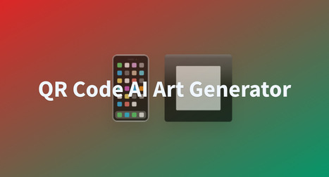 QR Code AI Art Generator - a Hugging Face Space by huggingface-projects | Time to Learn | Scoop.it