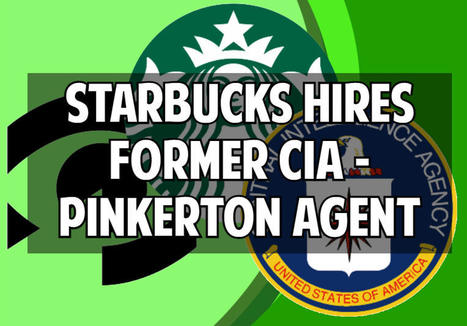 Starbucks recruits CIA goon for union busting – | PSLabor:  Your Union Free Advantage | Scoop.it