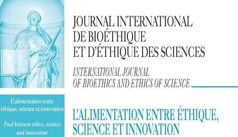 Journal International de Bioéthique et d'Ethique des Sciences 4-2023 : L'alimentation entre éthique, science et innovation | Biodiversité | Scoop.it