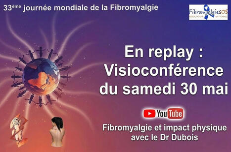 Fibromyalgie et impact psychique : replay de la 33&egrave;me journ&eacute;e mondiale de la fibromyalgie | Fibromyalgie Actualit&eacute;s | Scoop.it