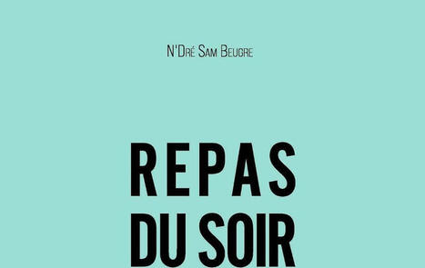N'Dr&eacute; Sam Beugr&eacute; : Repas du soir. Une philosophie du peu | Les Livres de Philosophie | Scoop.it